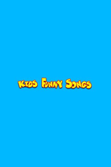 Kids Funny Songs