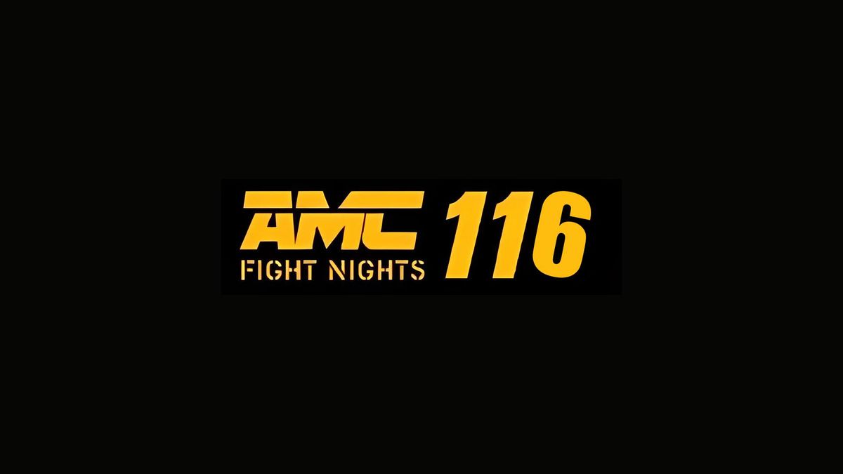 АМС Fight Nights 116